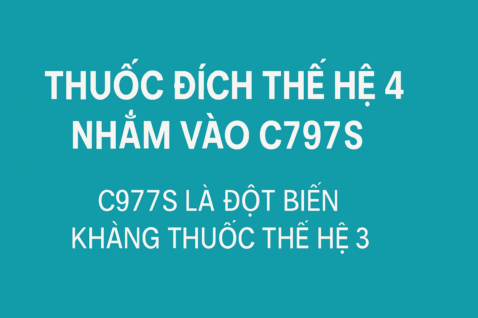 THUỐC ĐÍCH THẾ HỆ 4 ĐỘT BIẾN EGFR