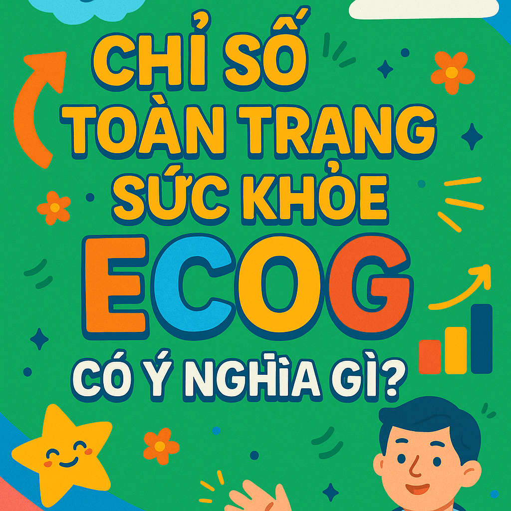 Chỉ số ECOG là gì? Vai trò của sức khỏe thể trạng trong tiên lượng và điều trị ung thư phổi